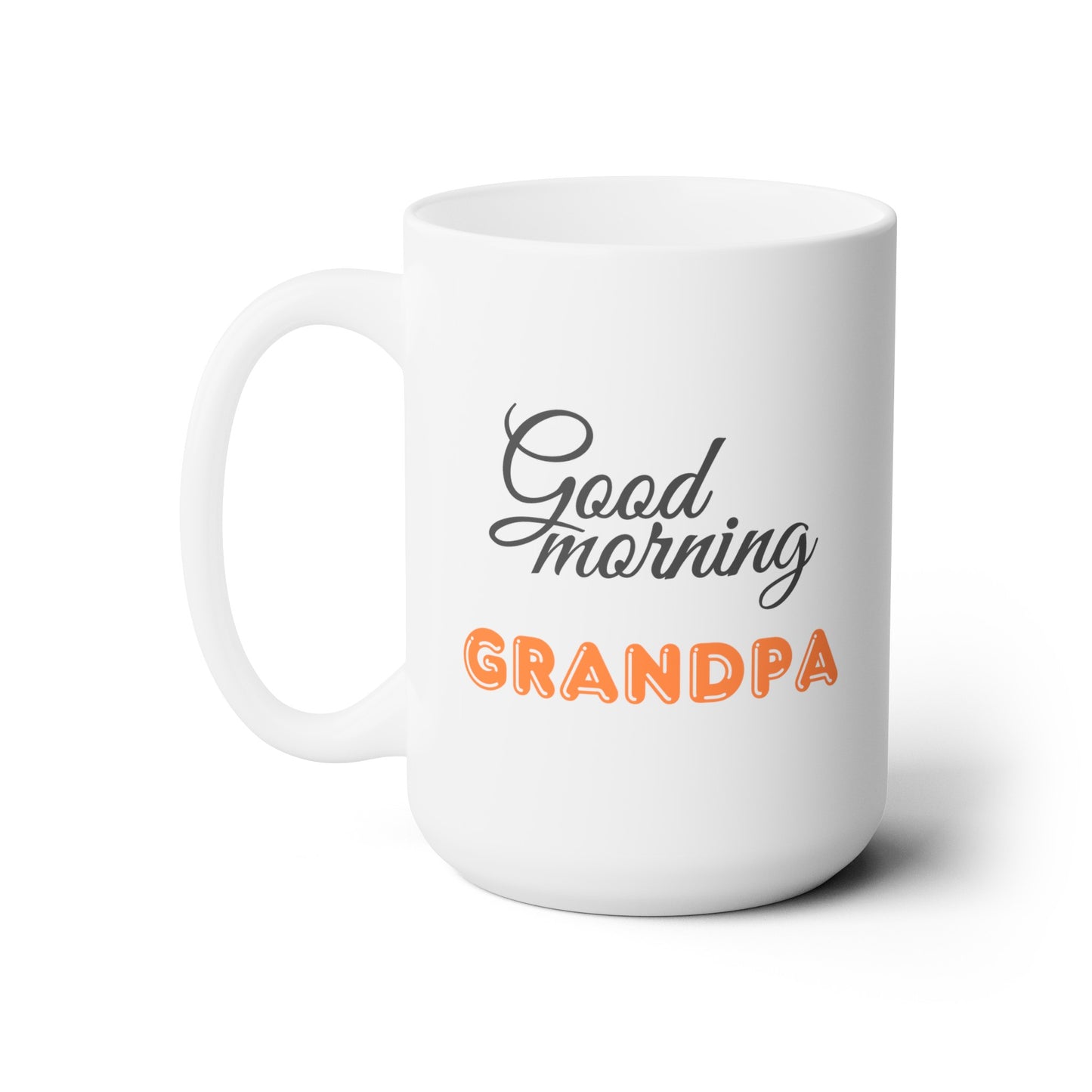 Good Morning... Grandpa (Orange) - Ceramic Mug 15oz