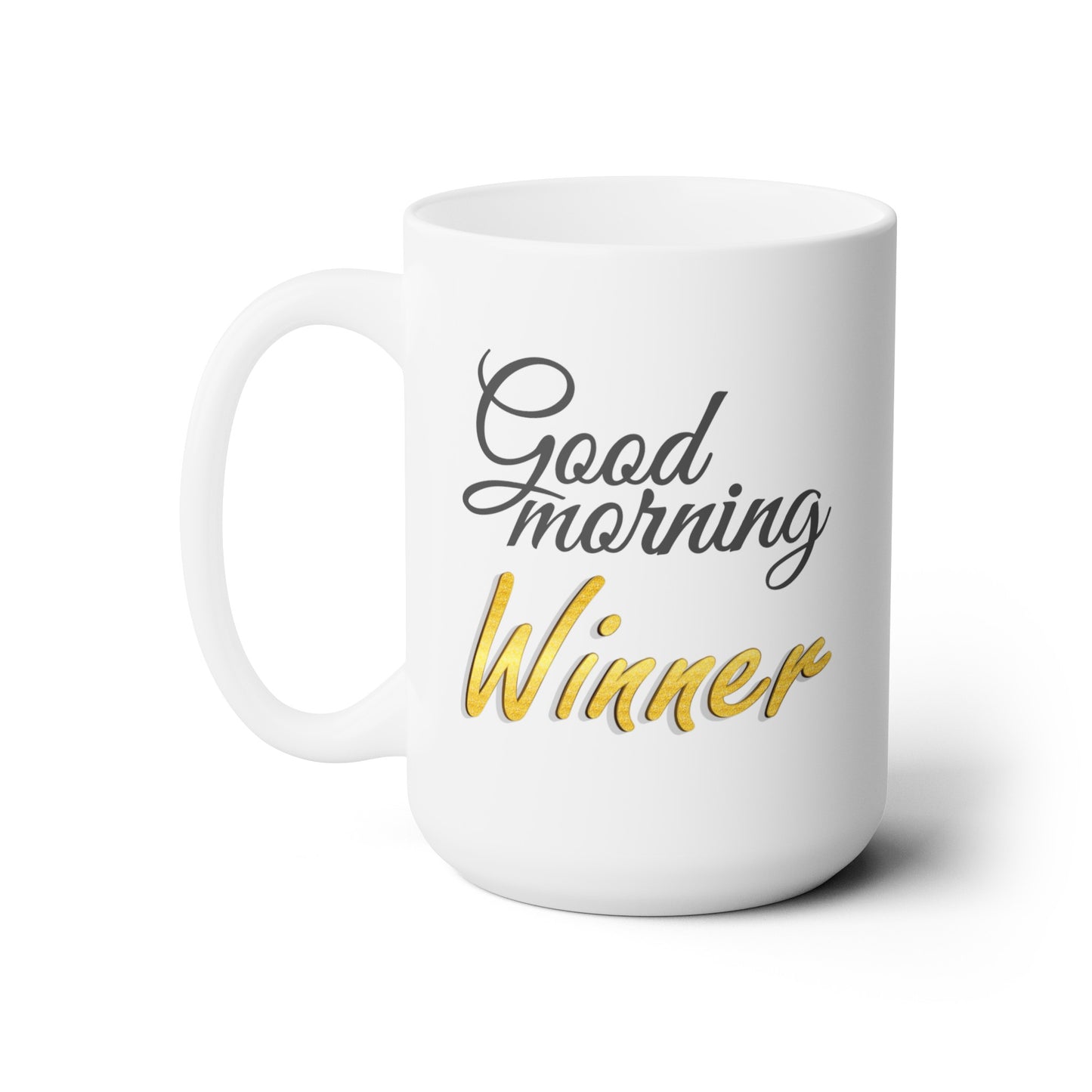 Good Morning... Winner (2) - Ceramic Mug 15oz