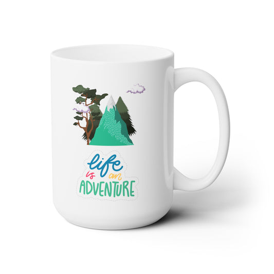 Life is an Adventure - Ceramic Mug 15oz