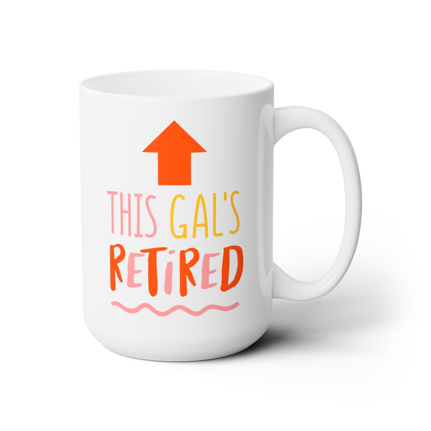 This Gal's Retired - Ceramic Mug 15oz