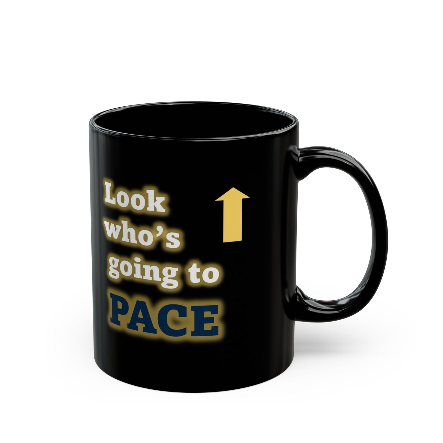 Look Who's Going to PACE - Black Mug 11oz