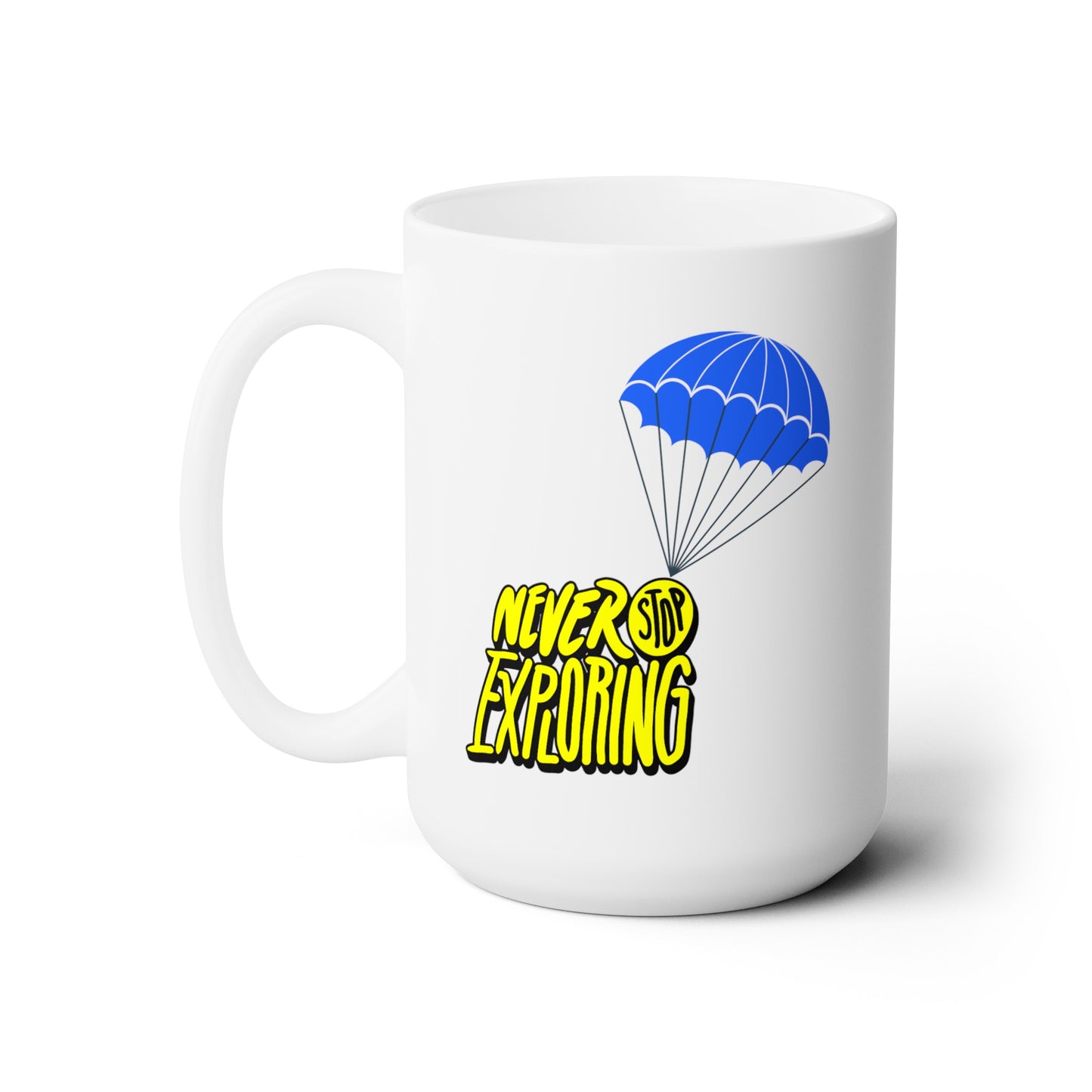 Never Stop Exploring - Ceramic Mug 15oz
