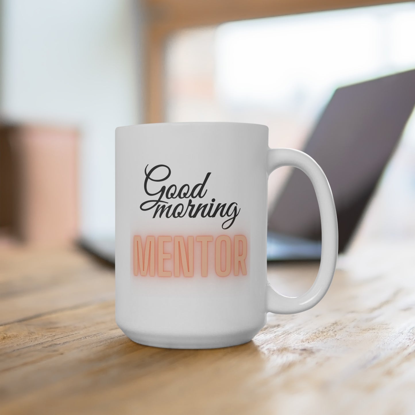 Good Morning... MENTOR (Orange) - Ceramic Mug 15oz